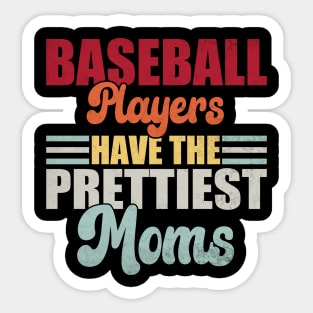 Baseball Players Have The Prettiest Moms Baseball Mom Sticker